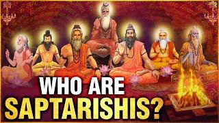 सप्तर्षि कौन है और उनका कार्य क्या है | Who Are Saptarishis ? | Unknow Facts Of Sapatarishi