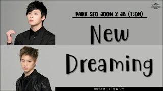 [ENG/ROM/HAN] Park Seo Joon (박서준) X JB  (제이비) (I:dn) - New Dreaming | Dream High 2 (드림하이 2) OST