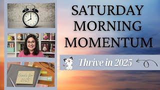 Saturday Morning Momentum: Thrive in 2025 | Episode 5