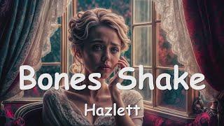 Hazlett – Bones Shake (Lyrics) 