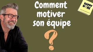 Comment motiver son équipe ?