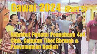 Gawai 2024 [part 5] Nyambut Penatai Pengabang 4X4 Club, Cabutan Tiket Bertuah & Penyampaian Hadiah