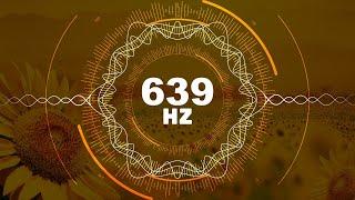 639 Hz Sosyallik Frekansı | Aşk Çakrası | Pozitif Sevgi Enerjisi | Mantra ve Meditasyon Müzikleri