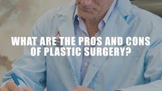 Ask a Plastic Surgeon - "Pros and Cons"