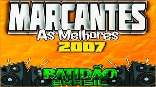 MARCANTES 2007 - AS MELHORES ️ ( DJ AXELL ) ️