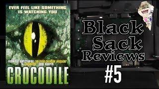 Black Sack Reviews #5 - Crocodile (2000)