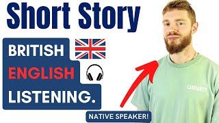 Learn British English With a Short Story & Analysis! (British Accent Training)