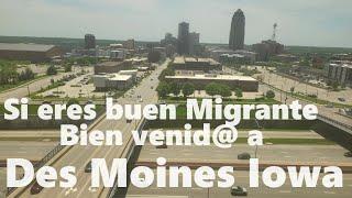 DES MOINES.  I O W A . TRABAJO Y VIVIENDA PARA   I N M I G R A N T E S ?