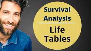 Life Tables - [Survival Analysis 3/8]