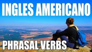 Inglés Americano - Conversación en Inglés: Phrasal Verbs in English