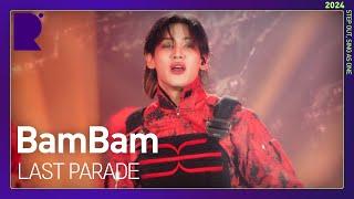 (4K) [2024 ROUND FESTIVAL] LAST PARADE - BAMBAM