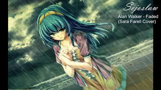 [Nightcore by Sejoslaw] Alan Walker - Faded (Sara Farell Cover)