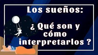 Los sueños: qué son y cómo interpretarlos