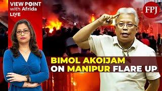 Unrest in Manipur: A Conversation with MP Bimol Akoijam on the Recent Violence