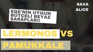 Lermonos vs Pamukkale: Ege'nin Uygun Bütçeli Beyaz Şarapları! #sava