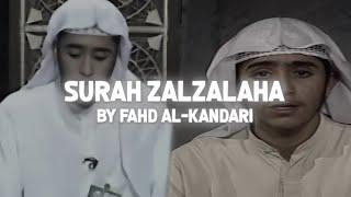 Surah Az-Zalzalah by Fahd Al-Kandari |Quran Recitation