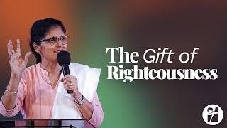 The Gift of Righteousness - Pr. Kavitha Cyriac [ENG]