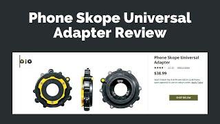 Phone Skope Universal Adapter U2 Review