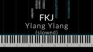 Ylang Ylang (slowed) - FKJ Piano Cover