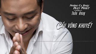 Cầu Vòng Khuyết - Tuấn Hưng