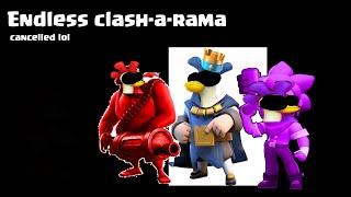 [CANCELLED/UNFINISHED] Endless Clash-A-Rama