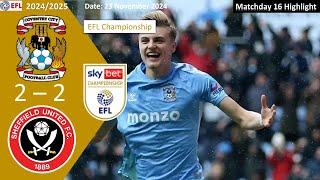 Coventry City 2-2 Sheffield United, Matchday 16, 2024/25 EFL Championship Highlight