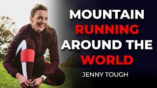 JENNY TOUGH (MOUNTAIN RUNNING around the WORLD) Female Adventurer