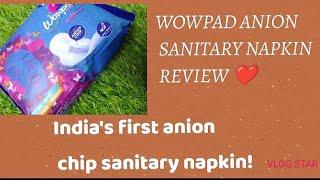 WOWPAD ANION SANITARY NAPKIN REVIEW ️