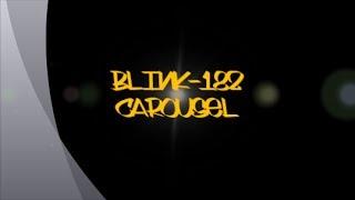 Blink-182-Carousel (Lyrics)