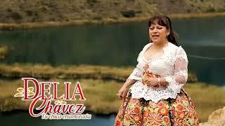 DELIA CHAVEZ - HUAYNO CON REQUINTO - ÉXITOS BAILABLES