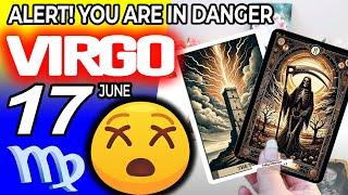 virgo   ALERT  YOU ARE IN DANGER  horoscope for today May 17 2024  #virgo tarot May 17 2024