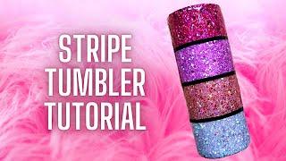 Glitter and Vinyl Stripe Tumbler Tutorial