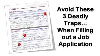 Avoid 3 Deadly Traps when Filling Out Job Applications