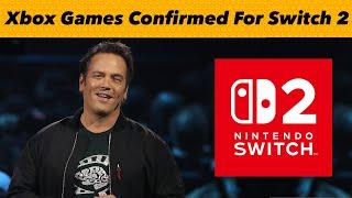 Xbox CEO Phil Spencer CONFIRMS Xbox Games For Switch 2 