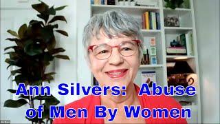 Abuse of Men by Women: It Happens and It Hurts - Ann Silvers