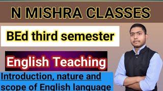 Introduction, nature and scope of English language। BEd 3rd semester। English teaching