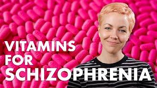 Vitamins and Supplements that May Help Treat Schizophrenia