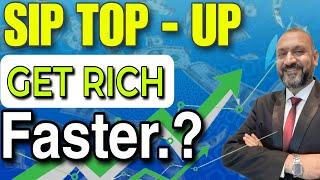 SIP TOP UP - GET RICH FASTER ? | MUTUAL FUND | GET HIGH RETURNS