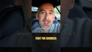 Fight for Goodness