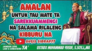 CERAMAH BUGIS TAKZIAH - Amalan Untuk Tau Mate  - USTADZ MUHAMMAD YUSUF, S.SOS.I.,MA