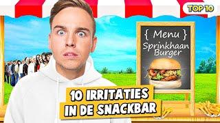 10 IRRITATIES IN DE SNACKBAR!