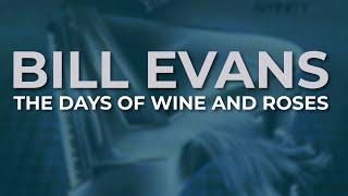 Bill Evans - The Days Of Wine And Roses (Official Audio)