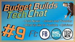 Tech Chat #9 - All about Youtubing Ft: FullyBuffered, Techwen, and RMDTech