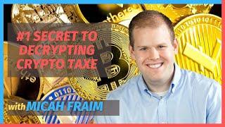 #1 Secret To Decrypting Crypto Taxes with Micah Fraim