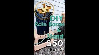 One Year Update: DIY Rain Barrel & Stand $50 Part 2 of 2