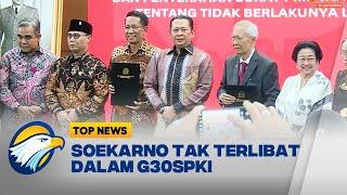 TAP MPRS 33/1967 Resmi Dicabut, Soekarno Tak Terbukti Terlibat G30S - [Top News]