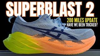 ASICS SUPERBLAST 2 | 200 miles UPDATE | Have We Been Tricked?