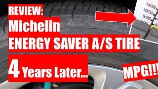 REVIEW: Michelin Energy Saver A/S Tires - MPG - 4 Years Later...