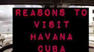 Reasons To Visit Havana Cuba