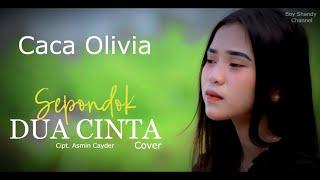 SEPONDOK DUA CINTA - CACA OLIVIA (Cover)